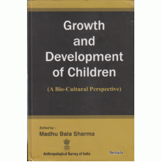 Growth and Development of Children V : A Bio Cultural Perspective